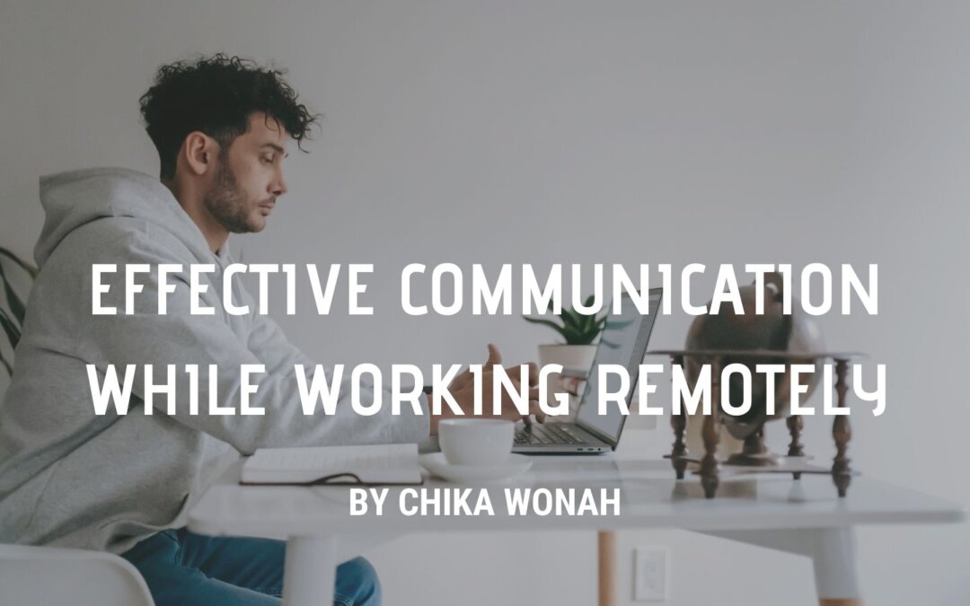 Effective Communication While Working Remotely