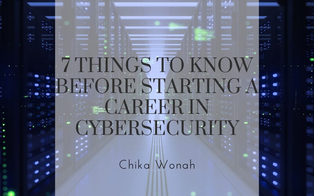 7 Things to Know Before Starting a Career in Cybersecurity