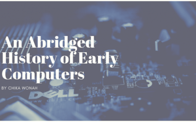 An Abridged History of Early Computers