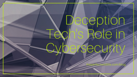 Deception Tech’s Role in Cybersecurity