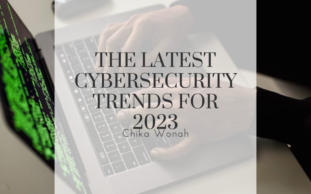The Latest Cybersecurity Trends for 2023
