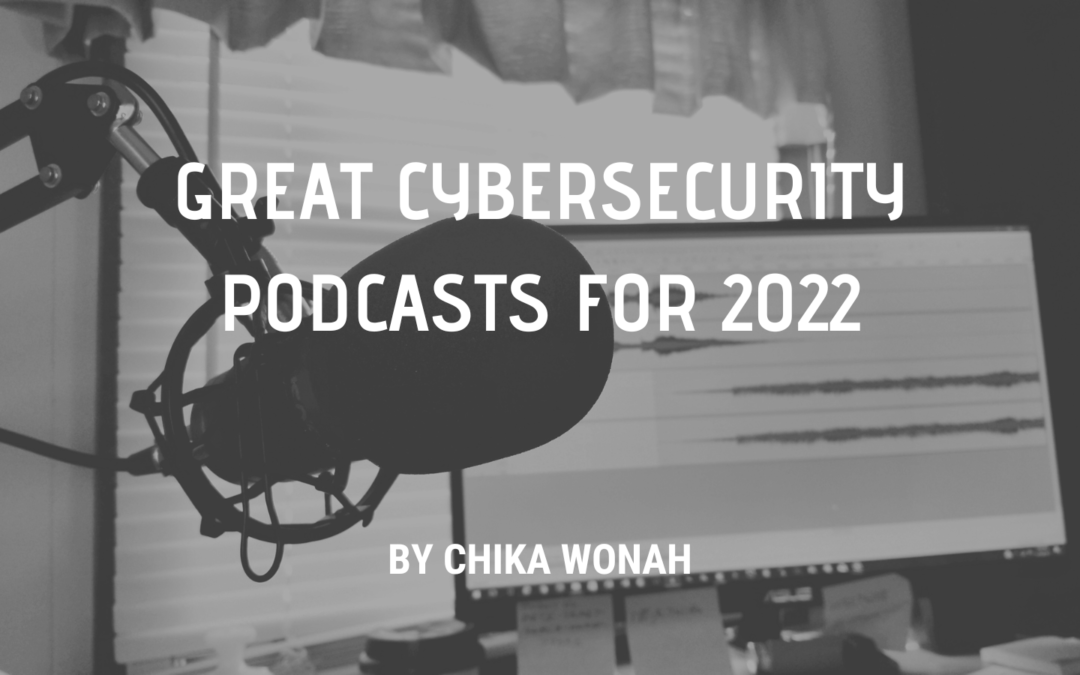 Great Cybersecurity Podcasts For 2022