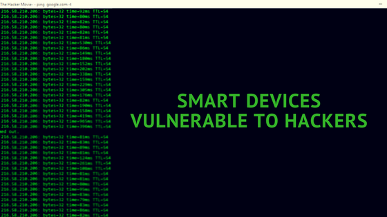 Smart Devices Vulnerable to Hackers