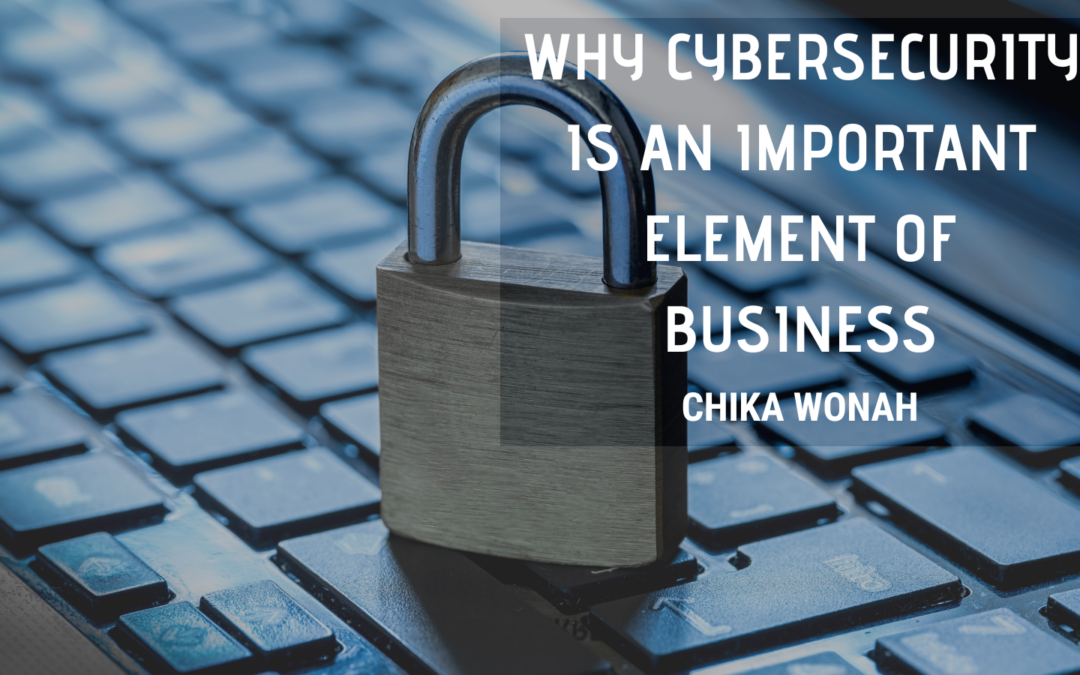 Why Cybersecurity Is an Important Element of Business